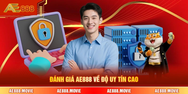 Đánh giá AE888 về độ uy tín cao