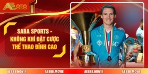 Saba Sports - Không Khí Đặt Cược Thể Thao Đỉnh Cao