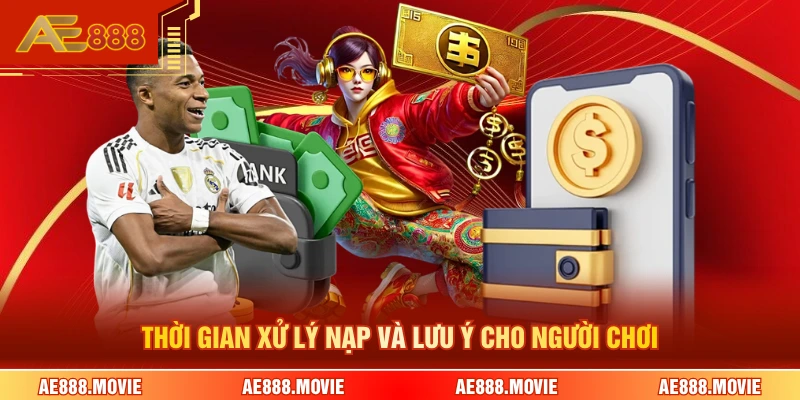 Thời gian xử lý nạp và lưu ý cho người chơi