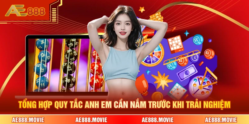 Tổng hợp quy tắc anh em cần nắm trước khi trải nghiệm 